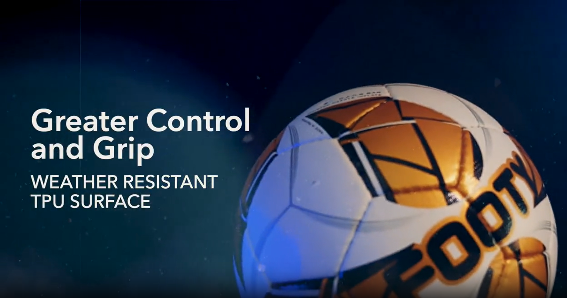 Footy ball highlighting greater control, grip, and its weather-resistant TPU surface
